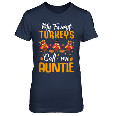 My Favorites Turkeys Call Me Auntie Thanksgiving Day T-Shirt & Sweatshirt | Teecentury.com