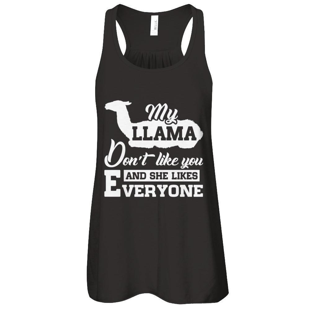 My Llama Don't Like You And She Likes Everyone T-Shirt & Tank Top | Teecentury.com