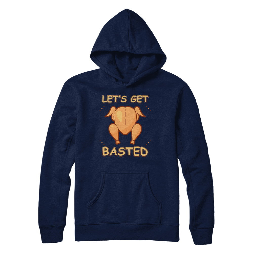 Let's Get Basted Thanksgiving T-Shirt & Sweatshirt | Teecentury.com