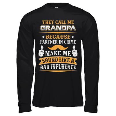 They Call Me Grandpa Because Partner In Crime T-Shirt & Hoodie | Teecentury.com