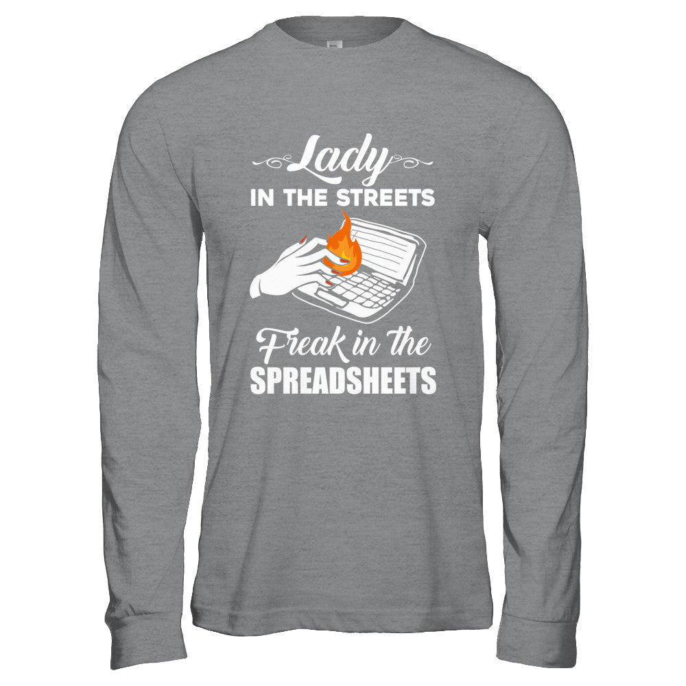 Lady In The Streets Freak In The Spreadsheets T-Shirt & Hoodie | Teecentury.com