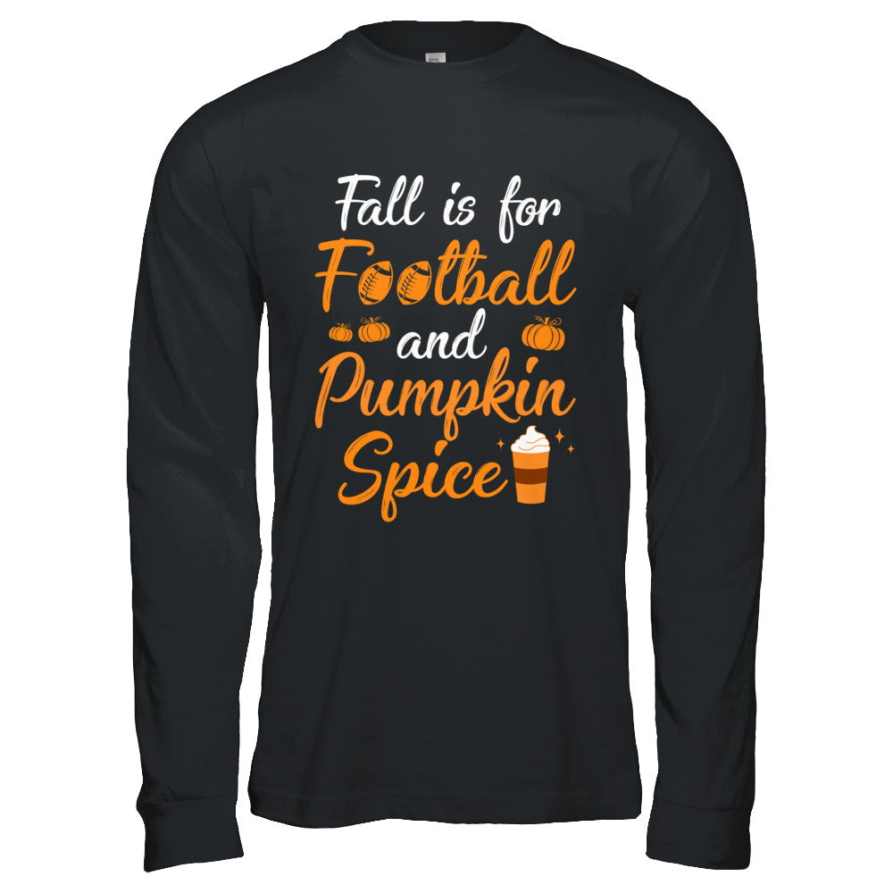Funny Autumn Fall Is For Football And Pumpkin Spice T-Shirt & Hoodie | Teecentury.com