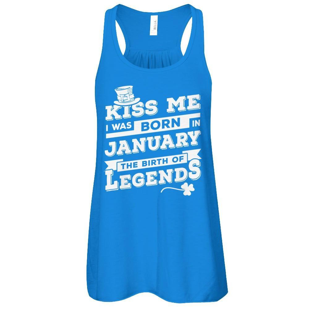 Kiss Me I Was Born In January The Birth Of Legends T-Shirt & Hoodie | Teecentury.com