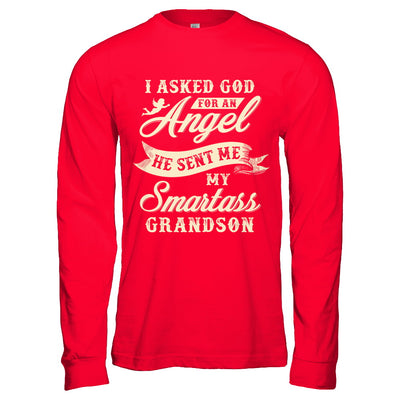 I Asked God For An Angel He Sent Me My Smartass Grandson T-Shirt & Hoodie | Teecentury.com