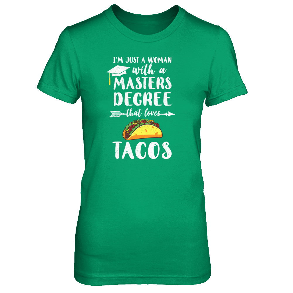 Just A Woman With Masters Degree Loves Tacos Graduation Gift T-Shirt & Tank Top | Teecentury.com