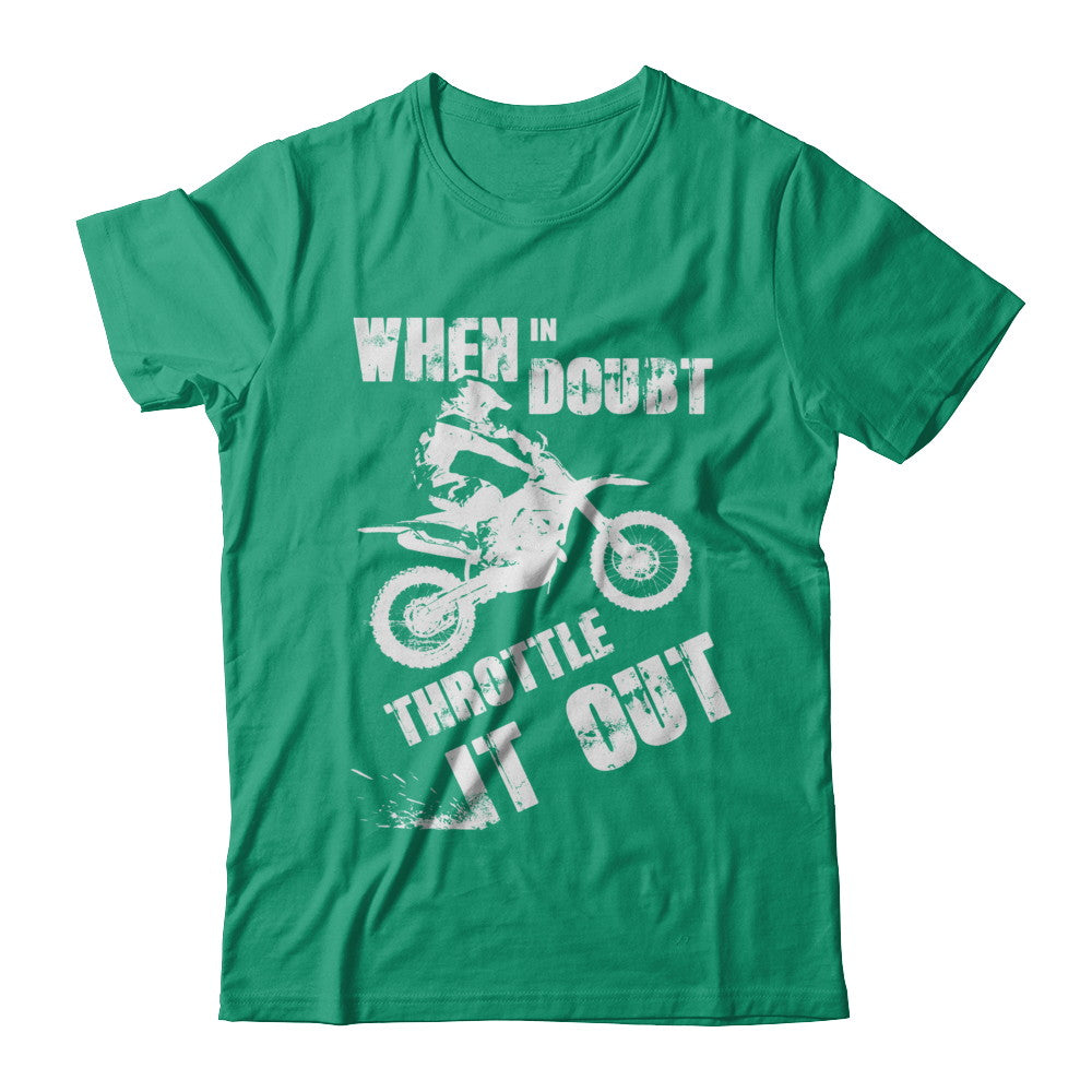 When In Doubt Throttle It Out Dirt Bike Motocross T-Shirt & Hoodie | Teecentury.com