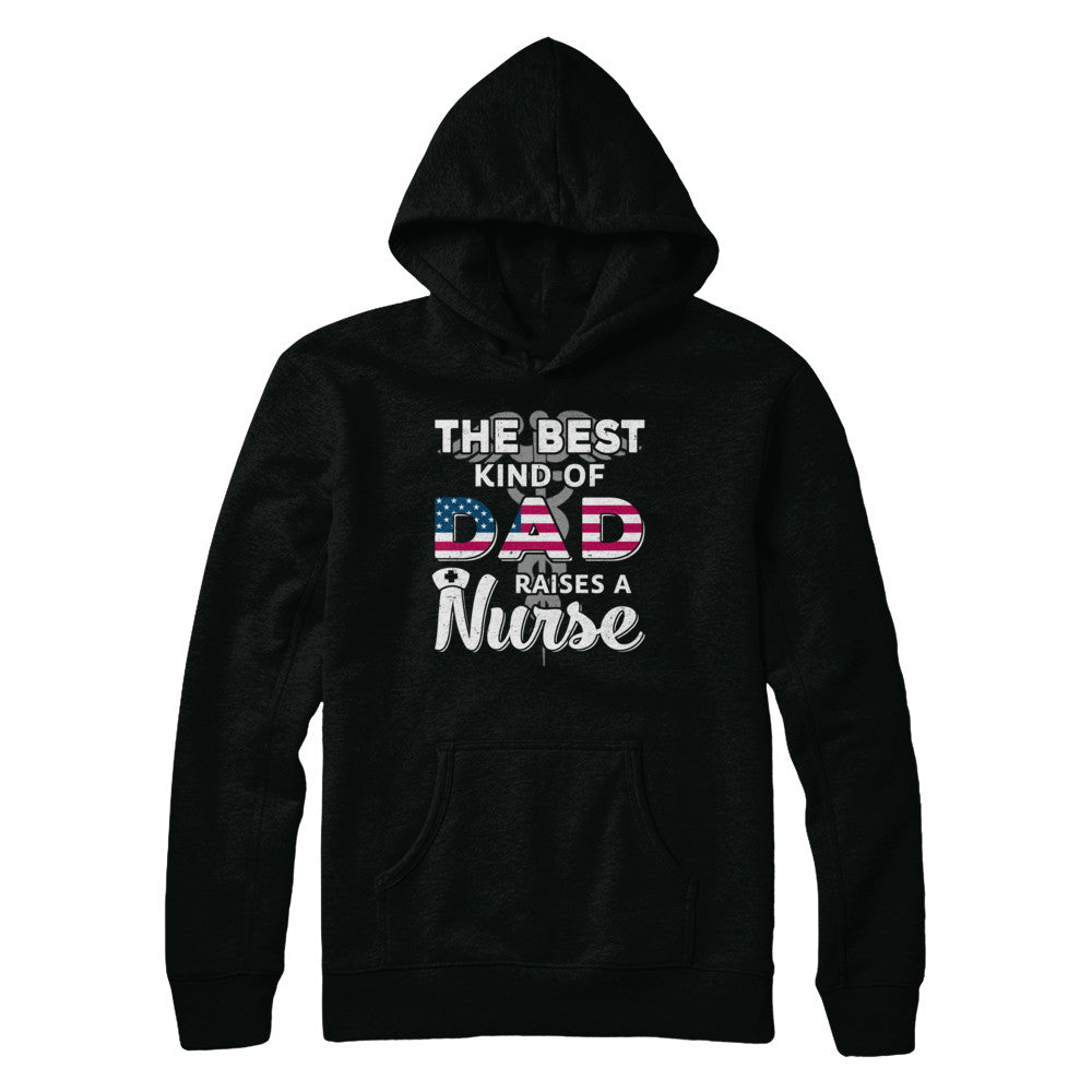 Best Dad Raises A Nurse Fathers Day Gift T-Shirt & Hoodie | Teecentury.com