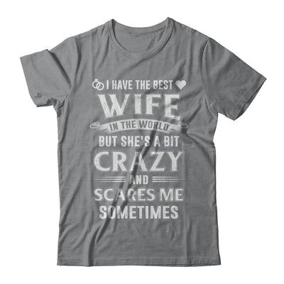 I Have The Best Wife In The World Husband T-Shirt & Hoodie | Teecentury.com