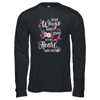 Your Wings Were Ready But My Heart Was Not Dragonfly T-Shirt & Tank Top | Teecentury.com