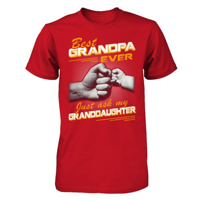 Best Grandpa Ever Just Ask My Granddaughter T-Shirt & Hoodie | Teecentury.com