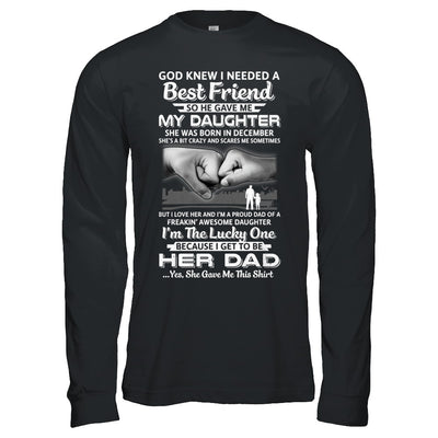 I Needed A Best Friend He Gave Me My Daughter December Dad T-Shirt & Hoodie | Teecentury.com