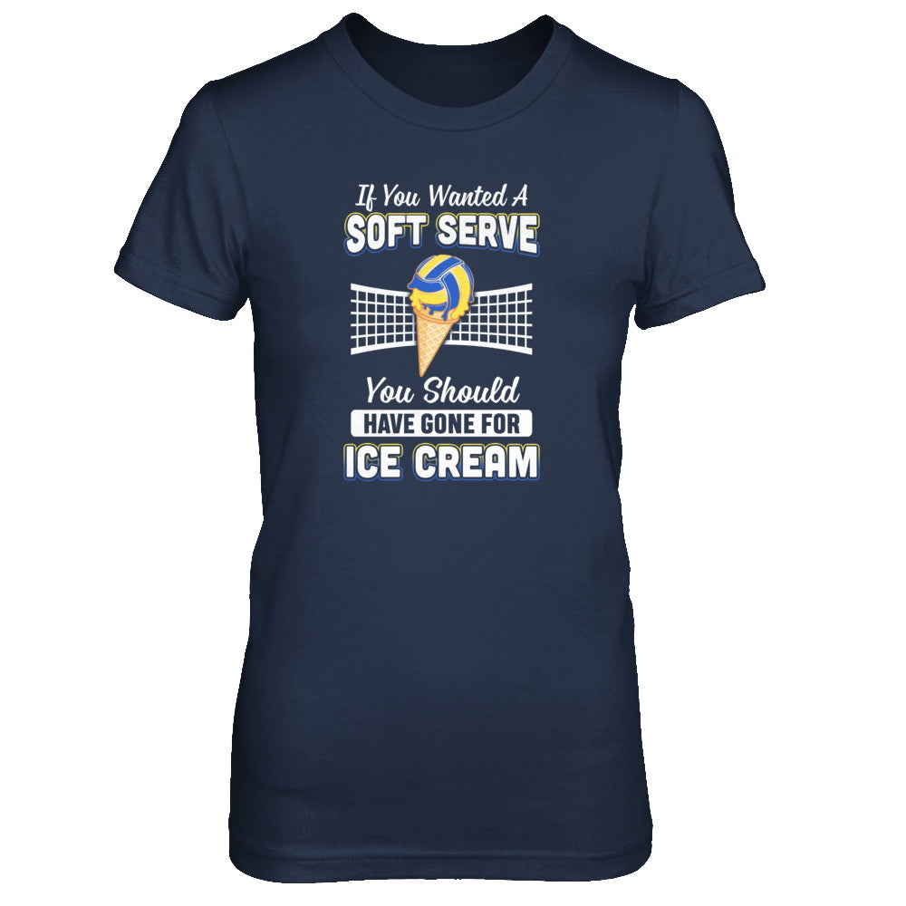 If You Wanted A Soft Serve Funny Volleyball T-Shirt & Tank Top | Teecentury.com
