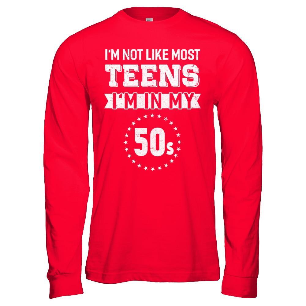 Vintage I'm Not Like Most Teens I'm In My 50s Birthday T-Shirt & Hoodie | Teecentury.com