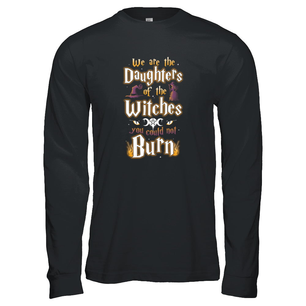 We Are The Daughters Of The Witches You Could Not Burn T-Shirt & Tank Top | Teecentury.com