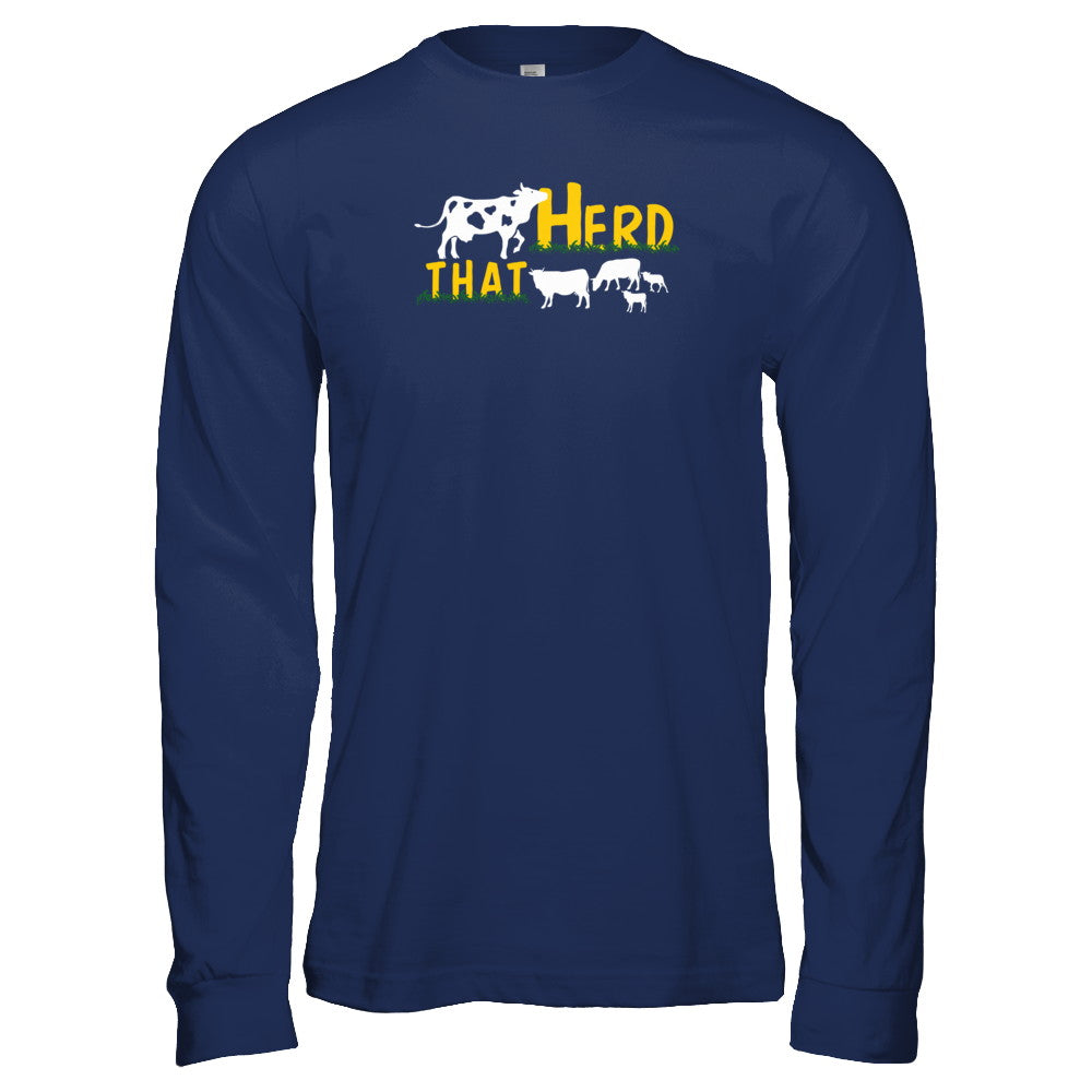 Herd That Cows Cattle Farmer T-Shirt & Tank Top | Teecentury.com