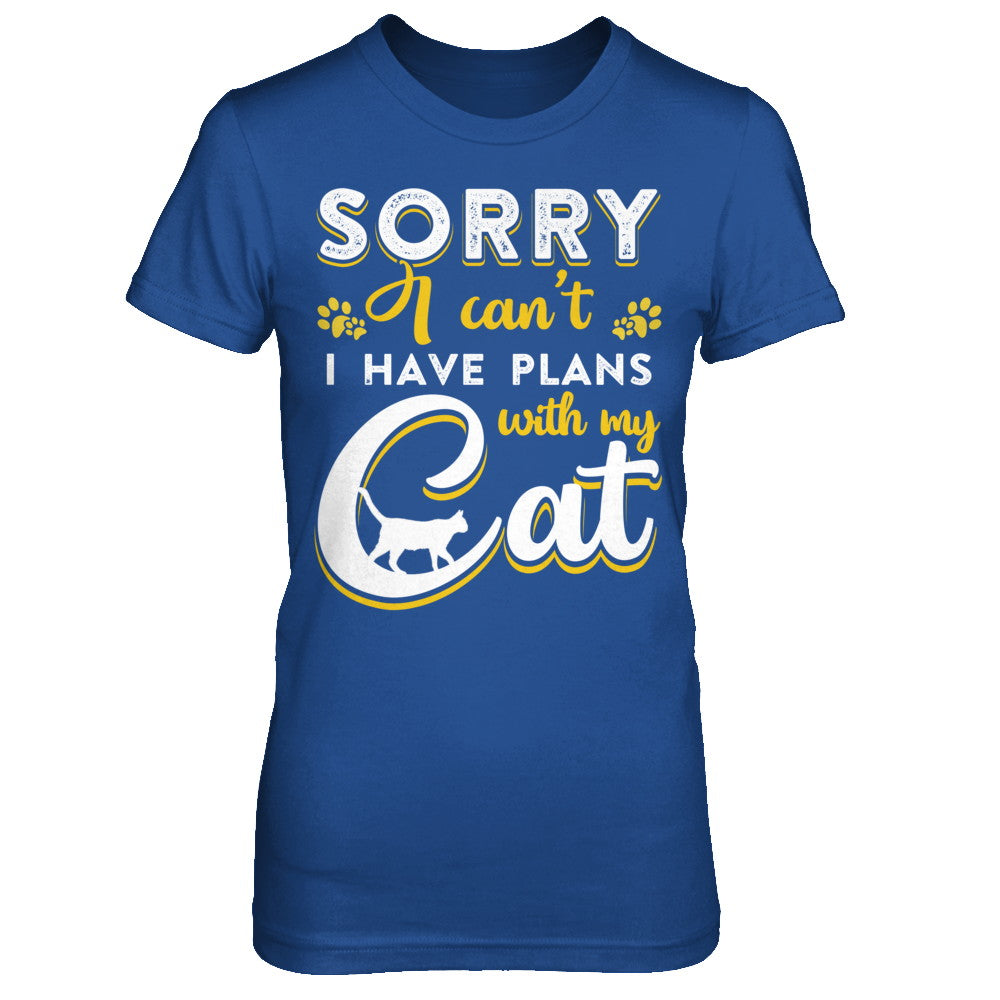 Sorry I Can't I Have Plans With My Cat T-Shirt & Hoodie | Teecentury.com