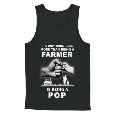 Love More Than Farmer Being A Pop Fathers Day T-Shirt & Hoodie | Teecentury.com
