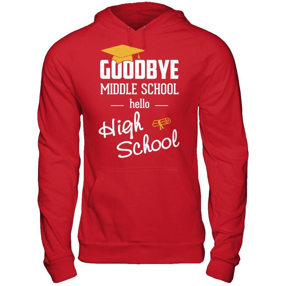 Goodbye Middle School Hello High School T-Shirt & Hoodie | Teecentury.com