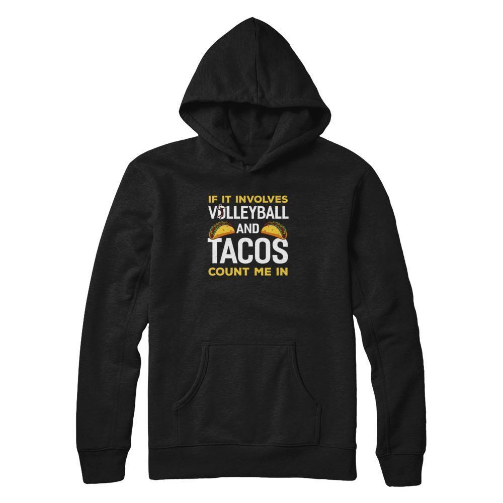 If It Involves Volleyball And Tacos Count Me In T-Shirt & Tank Top | Teecentury.com