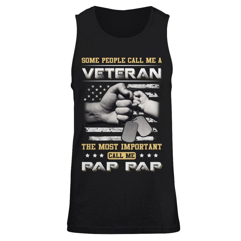 Some People Call Me Veteran The Most Important Call Me Pap Pap T-Shirt & Hoodie | Teecentury.com