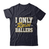 I Only Raise Ballers T-Shirt & Hoodie | Teecentury.com