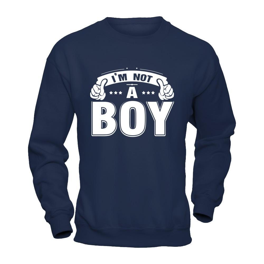 I'm Not A Boy T-Shirt & Hoodie | Teecentury.com