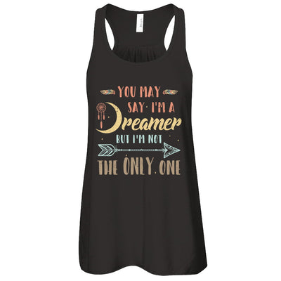 You May Say I'm A Dreamer But I'm Not The Only One T-Shirt & Tank Top | Teecentury.com