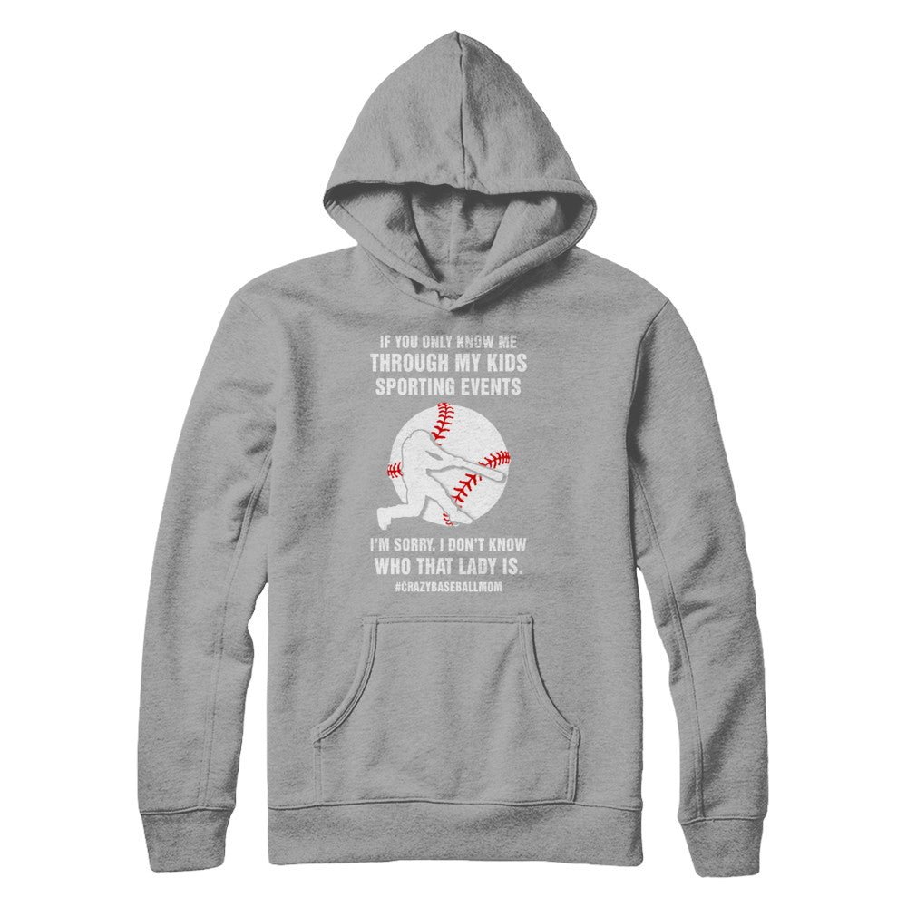 If You Only Know Me Through My Kids Sporting Baseball Mom T-Shirt & Hoodie | Teecentury.com
