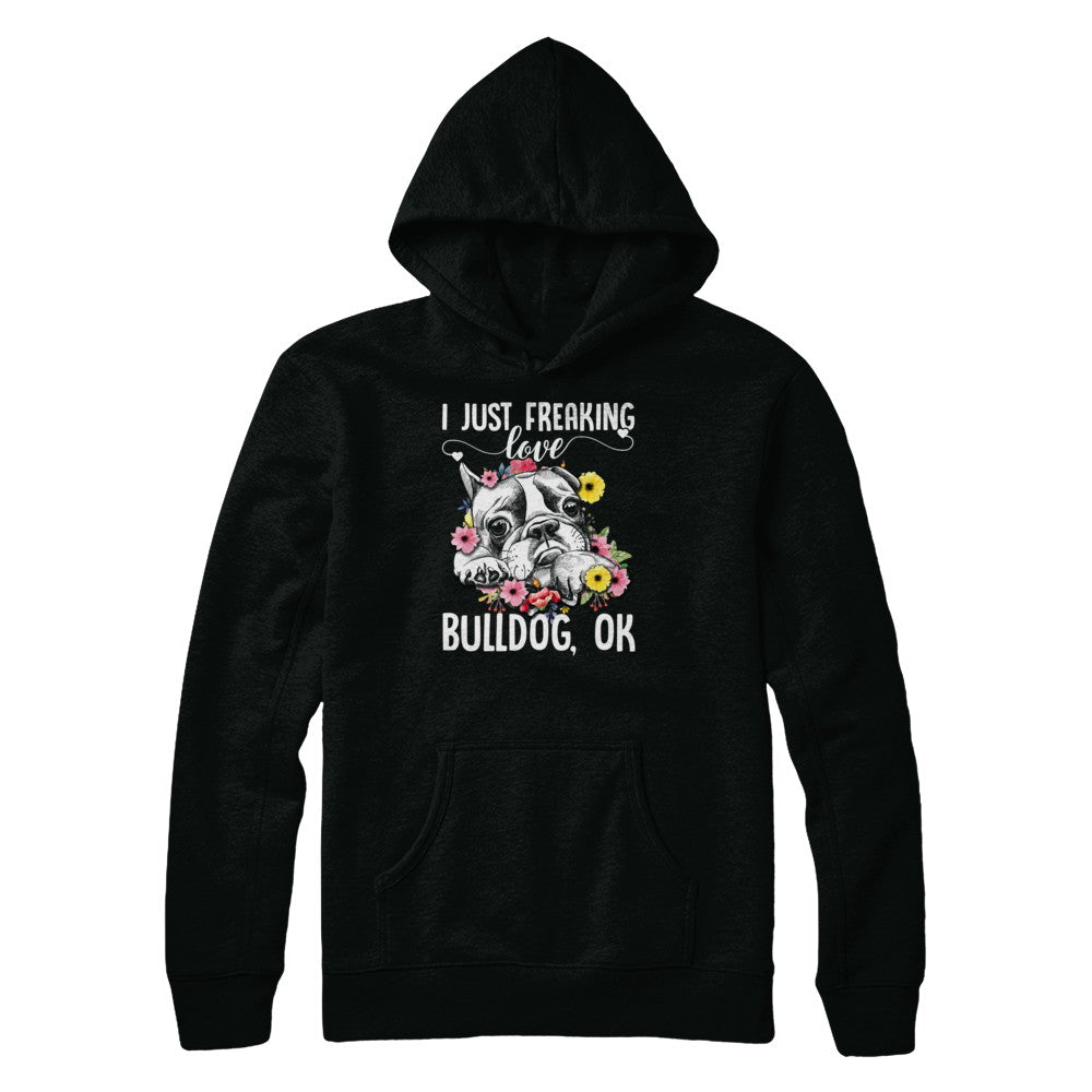 Dog I Just Freaking Love Bulldog T-Shirt & Tank Top | Teecentury.com