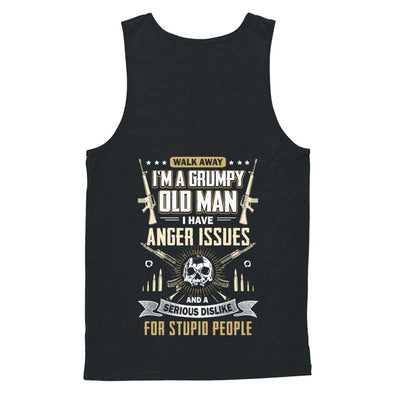 Walk Away I Am Grumpy Old Man I Have Anger Issues T-Shirt & Hoodie | Teecentury.com