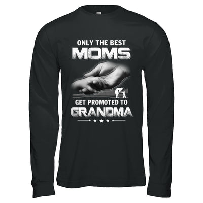 The Best Moms Get Promoted To Grandma Mothers Day T-Shirt & Hoodie | Teecentury.com