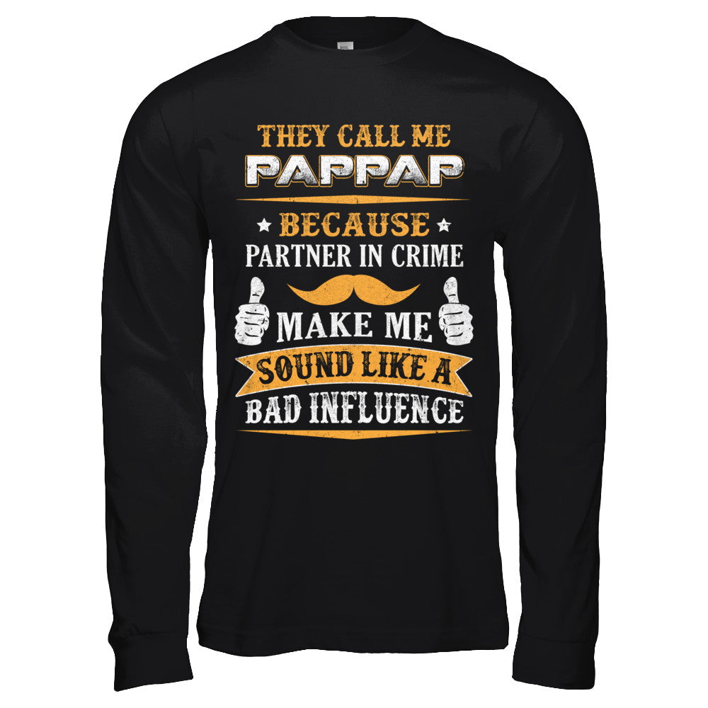 They Call Me Pappap Because Partner In Crime T-Shirt & Hoodie | Teecentury.com