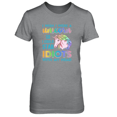 I Wish I Were A Unicorn So I Could Stab Idiots With My Head T-Shirt & Tank Top | Teecentury.com