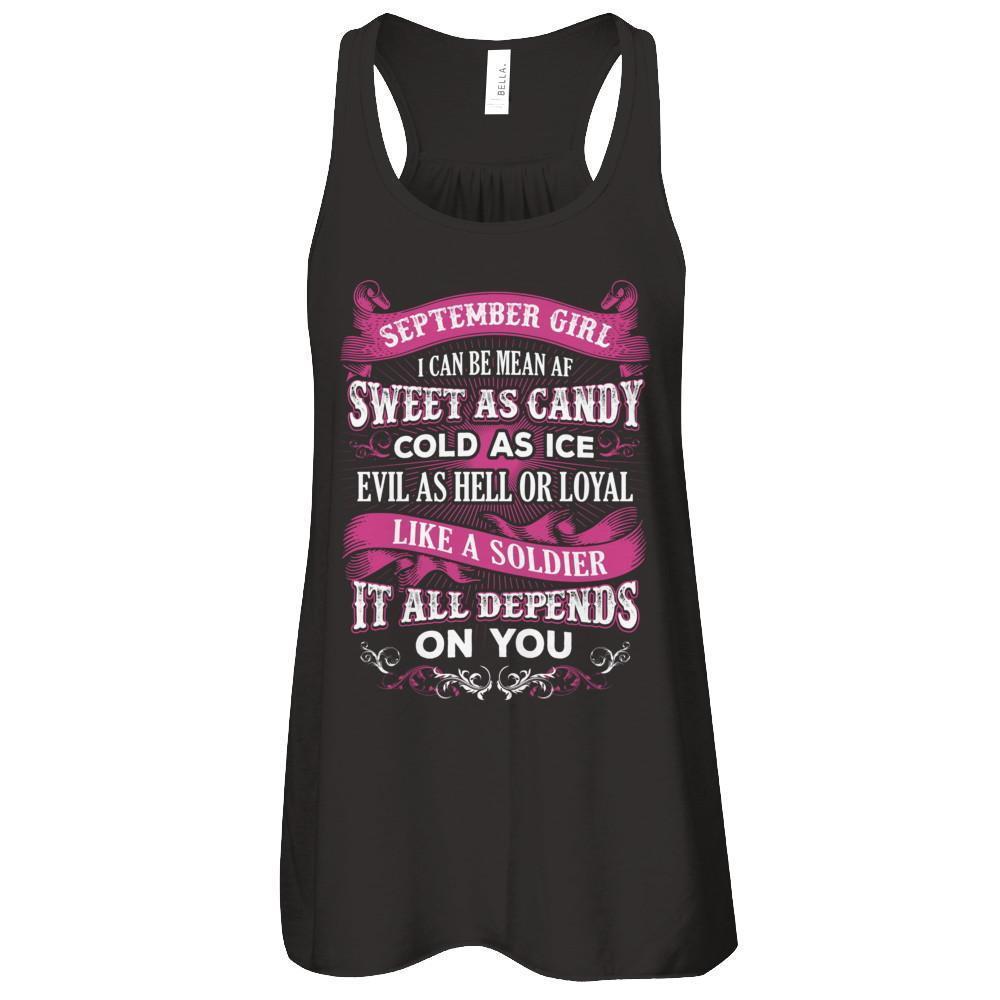 September Girl I Can Be Mean Af Sweet Candy Ice Hell Soldier Depends On You T-Shirt & Tank Top | Teecentury.com
