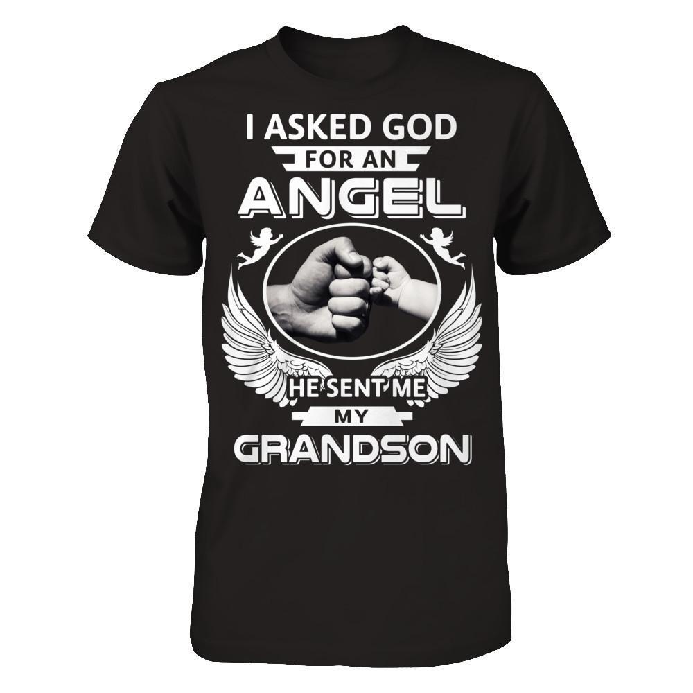 I Asked God For An Angel He Sent Me My Grandson T-Shirt & Hoodie | Teecentury.com