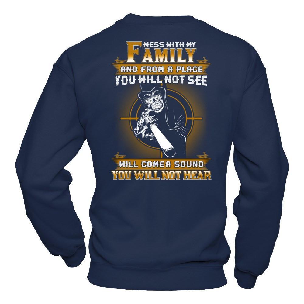 Mess With My Family And From A Place You Will Not See T-Shirt & Hoodie | Teecentury.com