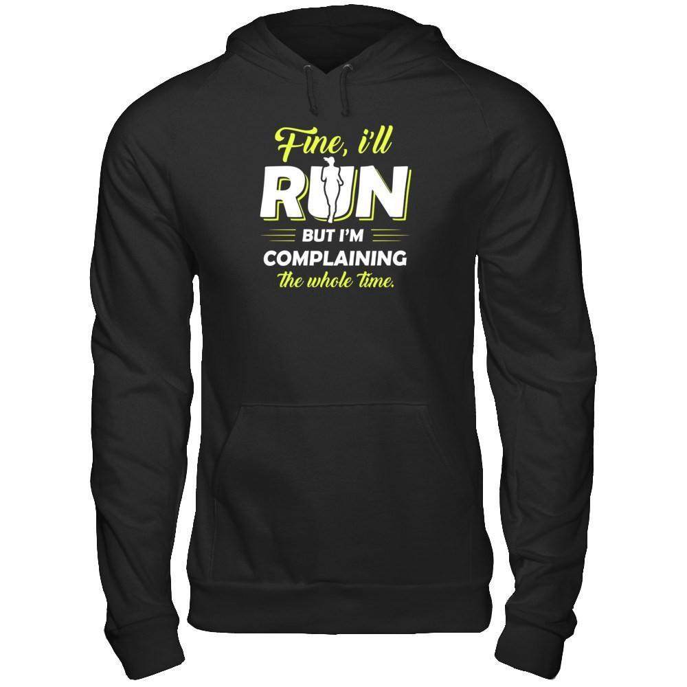 Fine I'll Run But I'm Complaining The Whole Time T-Shirt & Tank Top | Teecentury.com