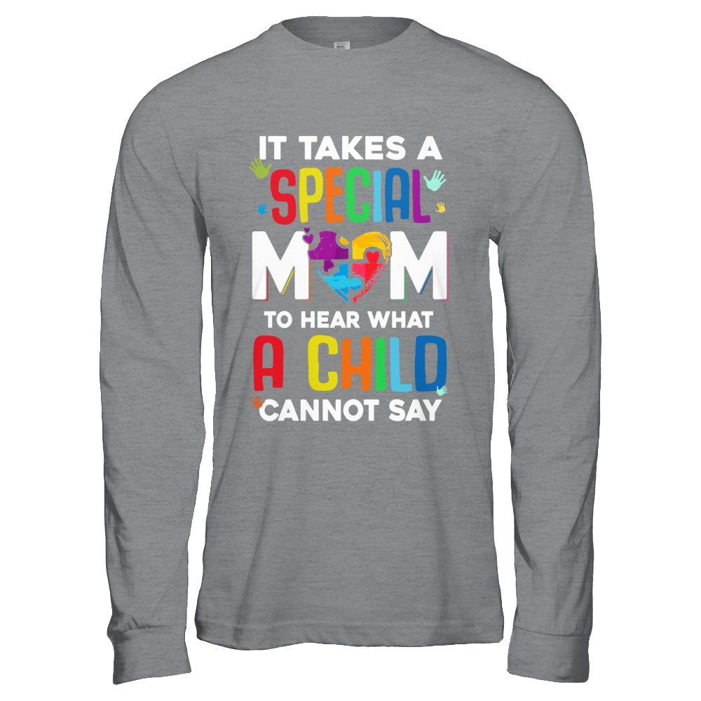 It Takes A Special Mom To Hear What A Child Autism Mom T-Shirt & Hoodie | Teecentury.com