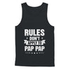 Grandfather Rules Don't Apply To Pap Pap T-Shirt & Hoodie | Teecentury.com