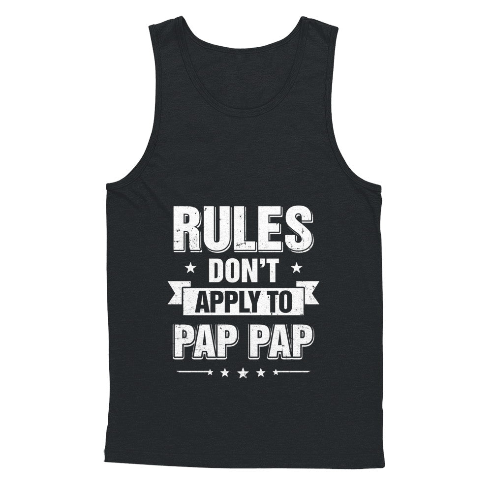 Grandfather Rules Don't Apply To Pap Pap T-Shirt & Hoodie | Teecentury.com