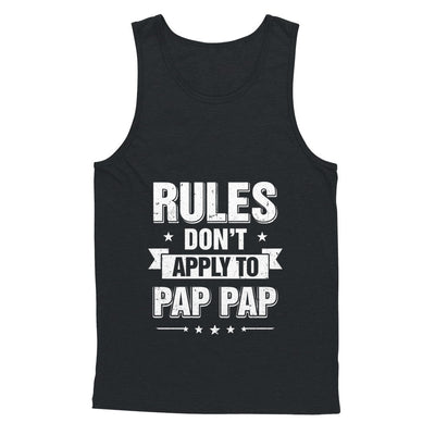 Grandfather Rules Don't Apply To Pap Pap T-Shirt & Hoodie | Teecentury.com