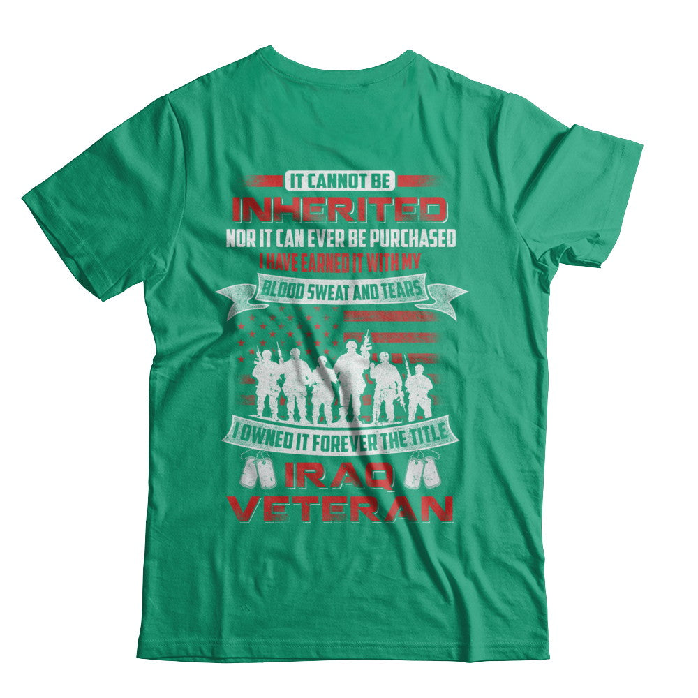 It Cannot Be Inherited I Owned It Forever The Title Iraq Veteran T-Shirt & Hoodie | Teecentury.com