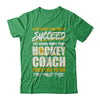 If At First You Don't Succeed Funny Hockey Coach T-Shirt & Hoodie | Teecentury.com