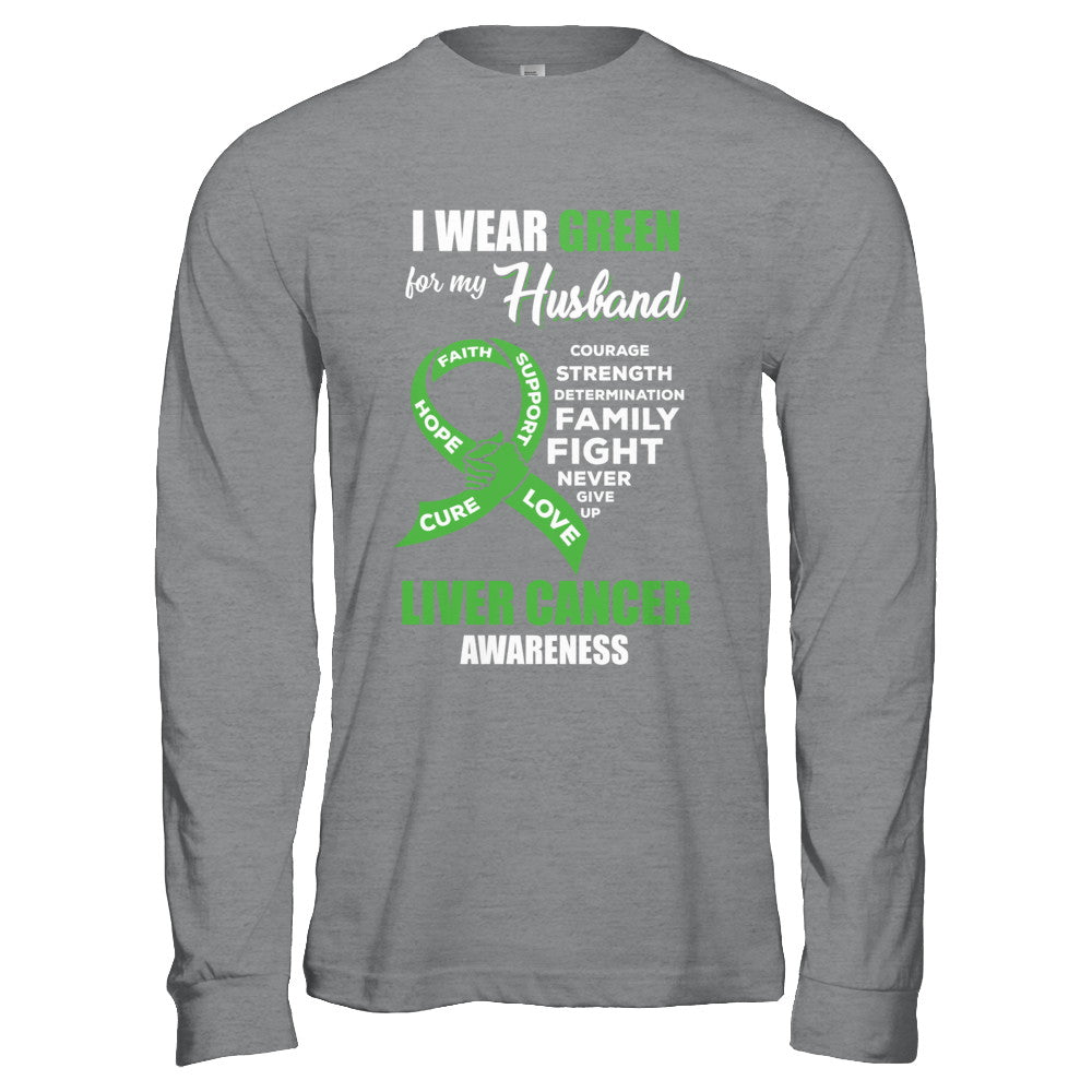 Liver Cancer I Wear Green For My Husband Wife T-Shirt & Hoodie | Teecentury.com