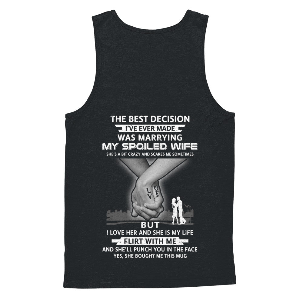 The Best Decision Marring My Spoiled Wife Husband Gift T-Shirt & Hoodie | Teecentury.com