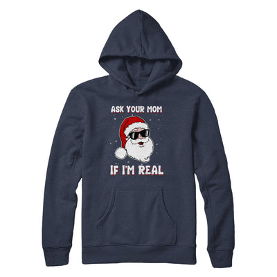 Ask Your Mom If I'm Real Santa Claus Funny Christmas T-Shirt & Hoodie | Teecentury.com