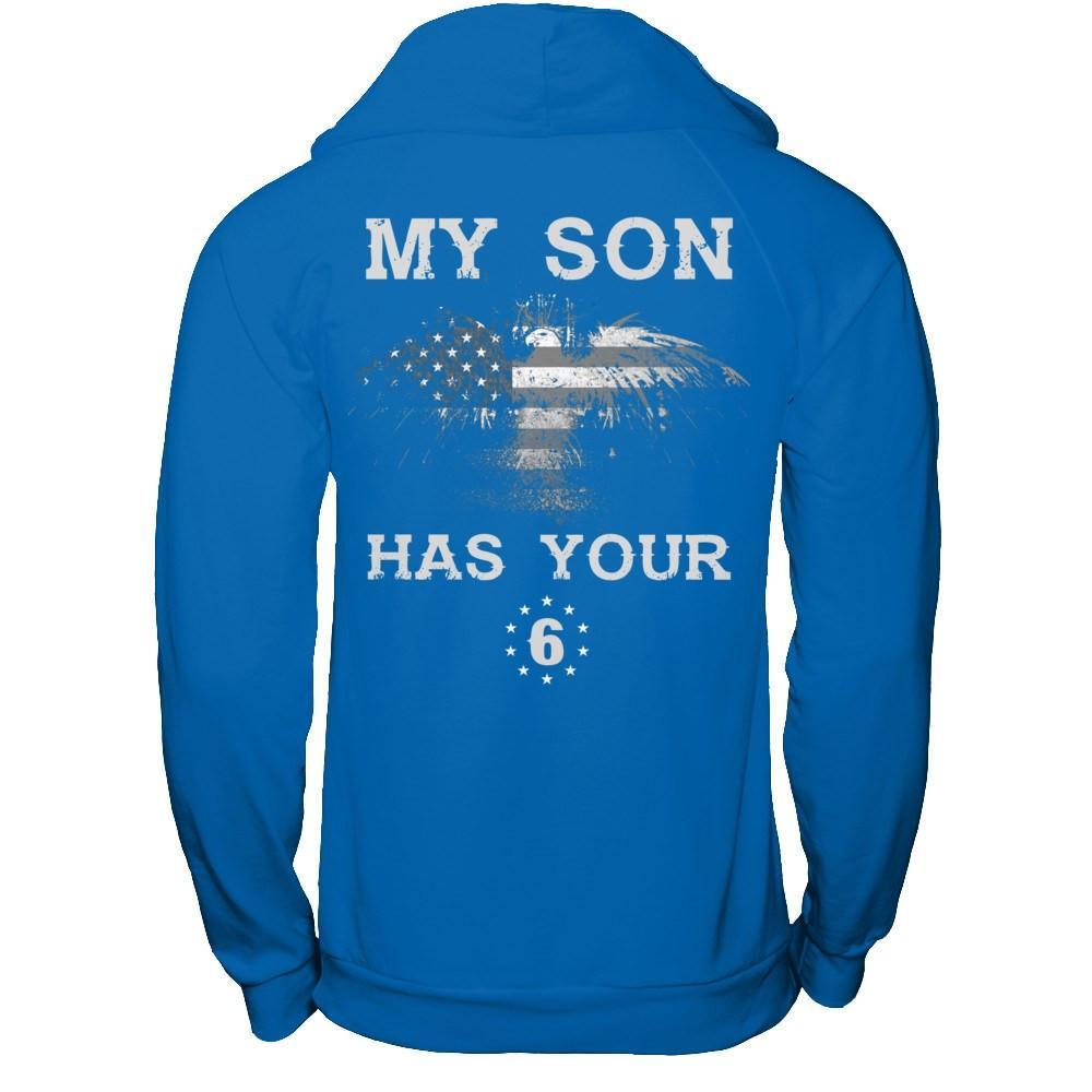 My Son Has Your Six T-Shirt & Hoodie | Teecentury.com