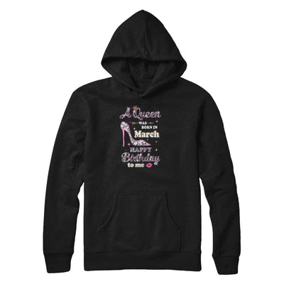 A Queen Was Born In March Happy Birthday To Me Gift T-Shirt & Tank Top | Teecentury.com