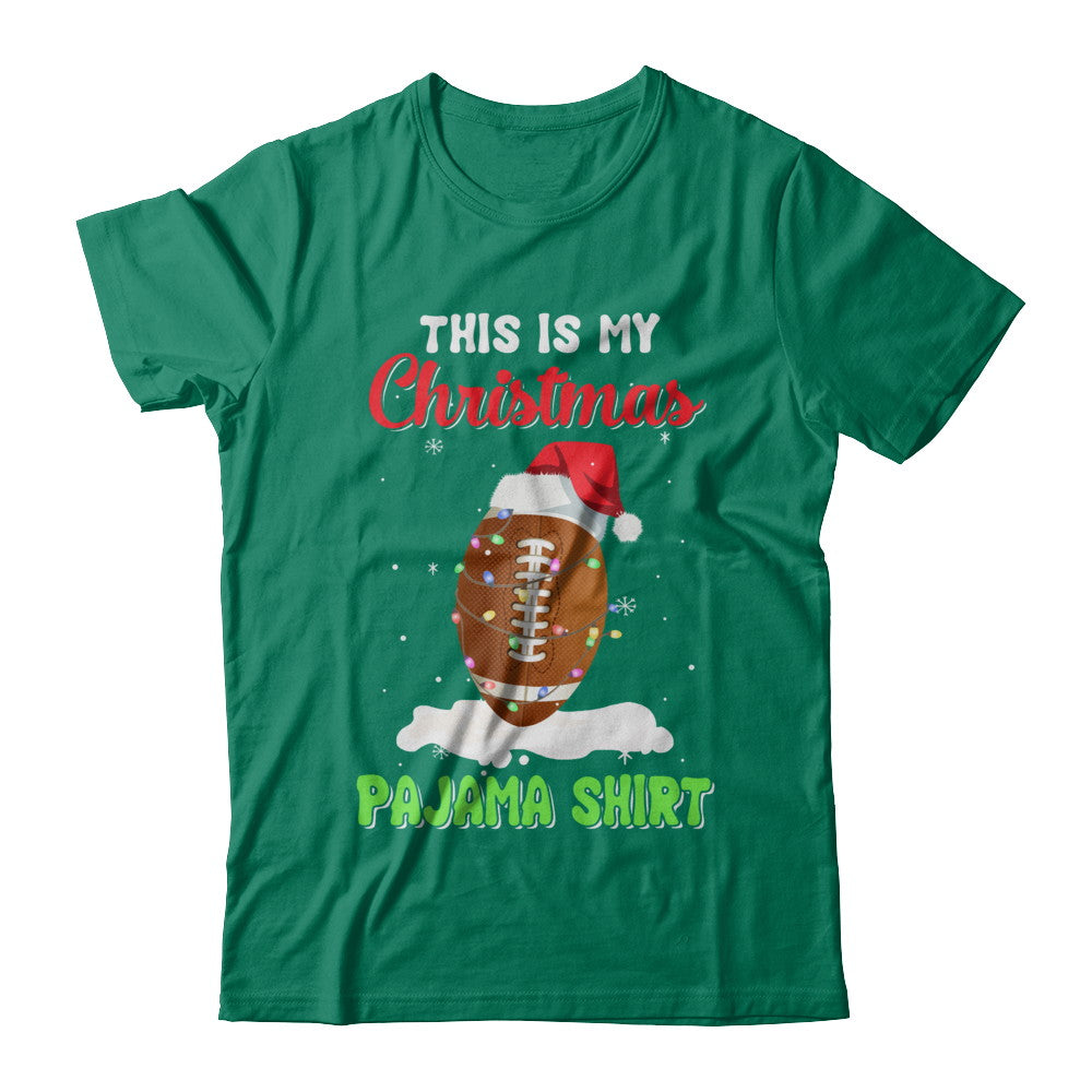 This Is My Christmas Pajama Xmas Football Santa T-Shirt & Sweatshirt | Teecentury.com
