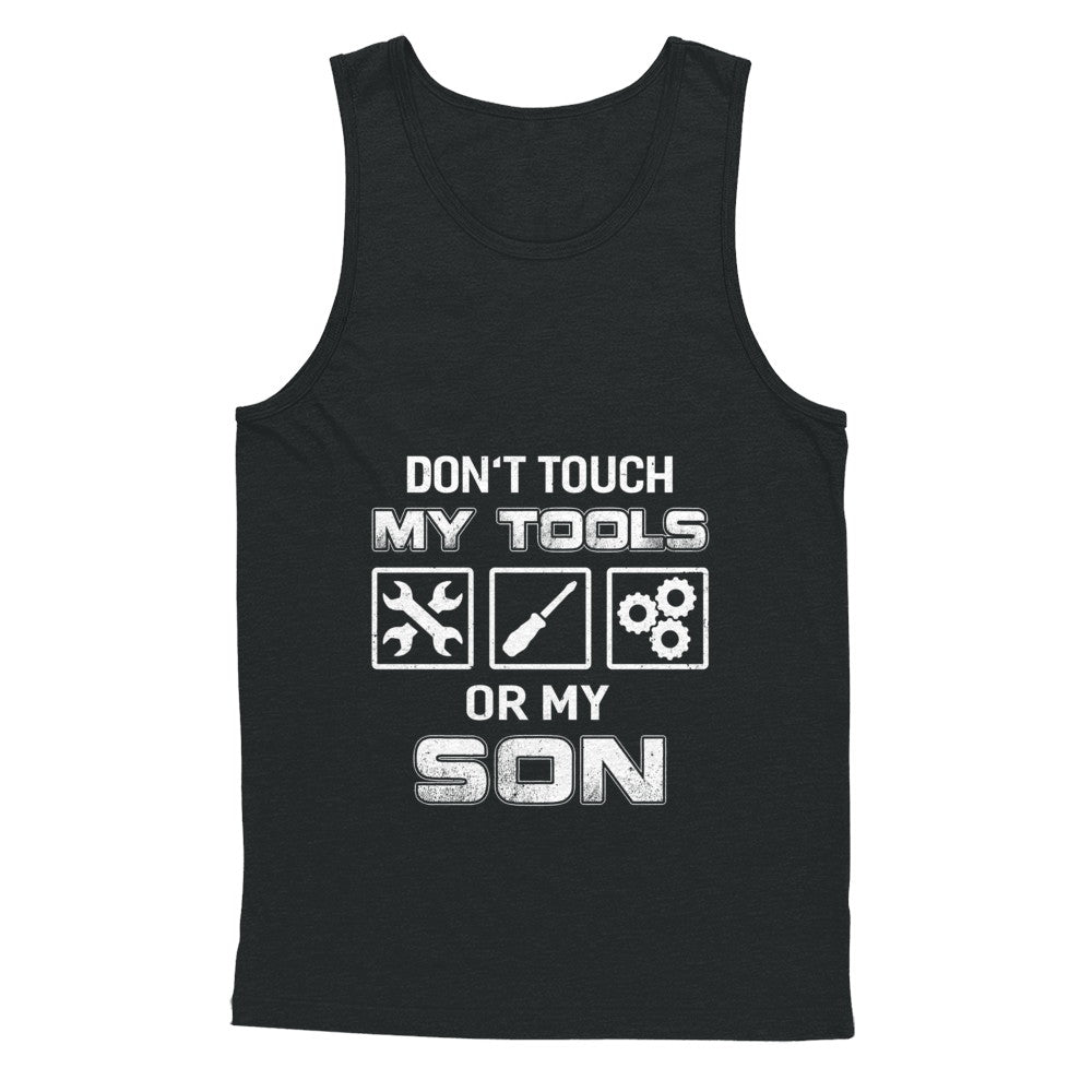 Don't Touch My Tools Or My Son Funny Mechanic T-Shirt & Hoodie | Teecentury.com